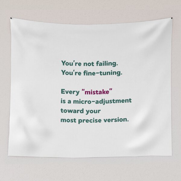 Item preview, “You’re not failing — you’re fine-tuning yourself.”  designed and sold by chapeto.