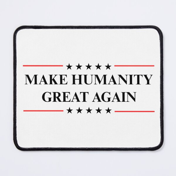 Item preview, Make Humanity Great Again designed and sold by BecDill.