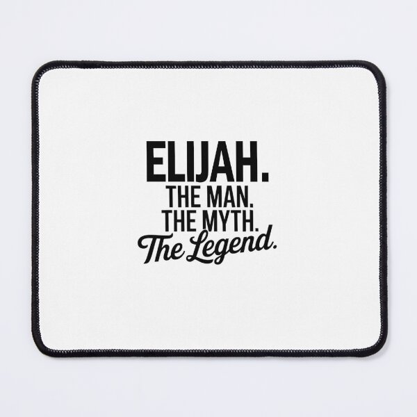 Item preview, Elijah Name Elijah The Man The Myth The legend designed and sold by Watsonarts.