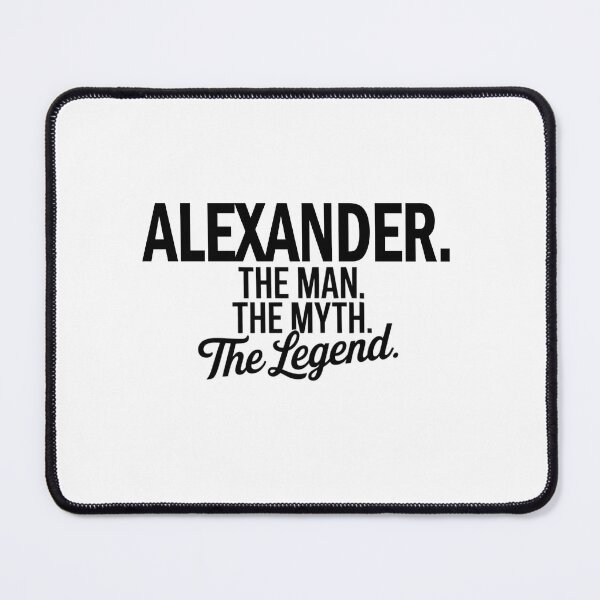 Item preview, Alexander Name Alexander The Man The Myth The legend designed and sold by Watsonarts.