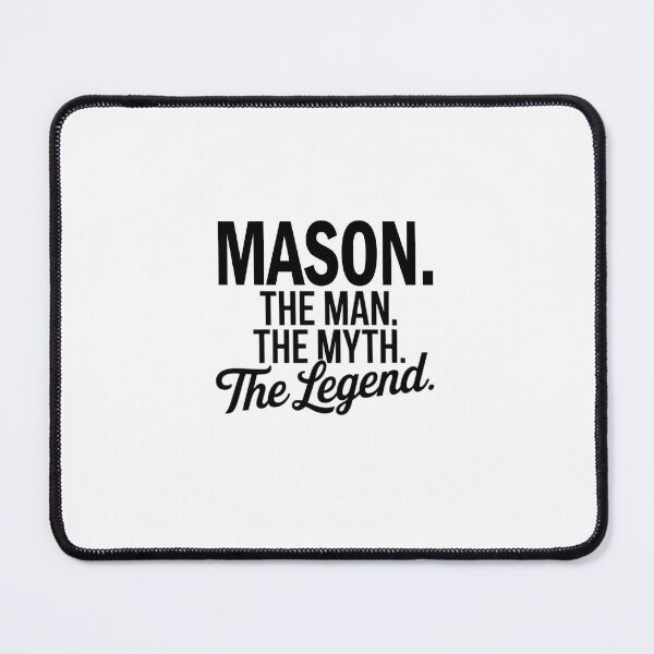 Item preview, Mason Name Mason The Man The Myth The legend designed and sold by Watsonarts.