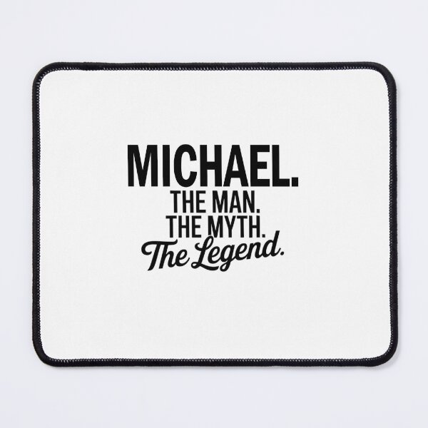 Item preview, Michael Name Michael The Man The Myth The legend designed and sold by Watsonarts.