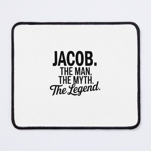 Item preview, Jacob Name Jacob The Man The Myth The legend designed and sold by Watsonarts.