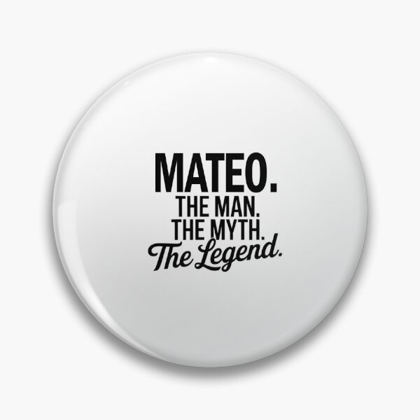 Item preview, Mateo Name Mateo The Man The Myth The legend designed and sold by Watsonarts.