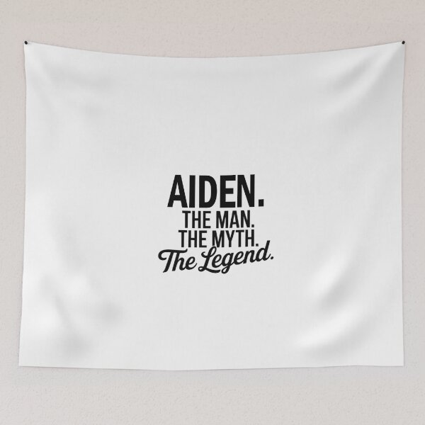 Item preview, Aiden Name Aiden The Man The Myth The legend designed and sold by Watsonarts.
