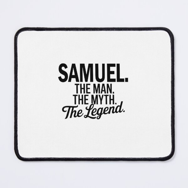Item preview, Samuel Name Samuel The Man The Myth The legend designed and sold by Watsonarts.