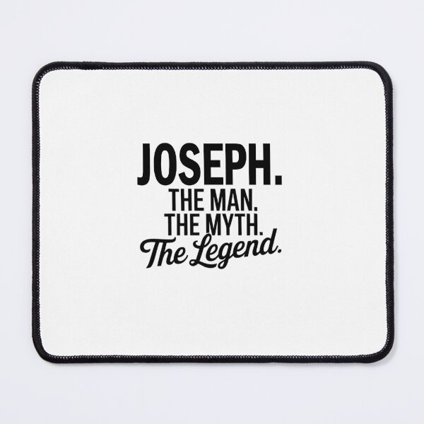 Item preview, Joseph Name Joseph The Man The Myth The legend designed and sold by Watsonarts.
