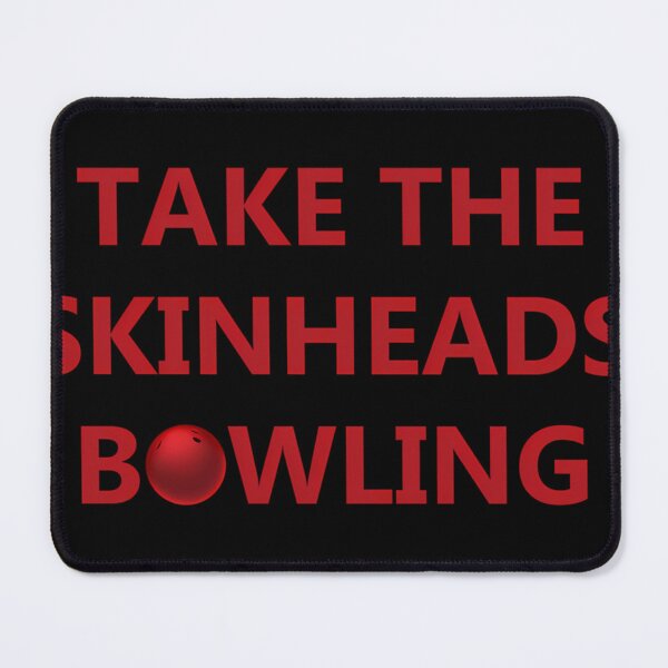 Item preview, Take The Skinheads Bowling designed and sold by MichaelYona.