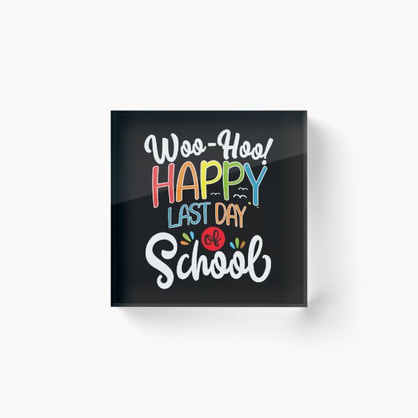 Item preview, Woo Hoo Happy Last Day Of School Fun Teacher Student designed and sold by neyvrvdpez49.