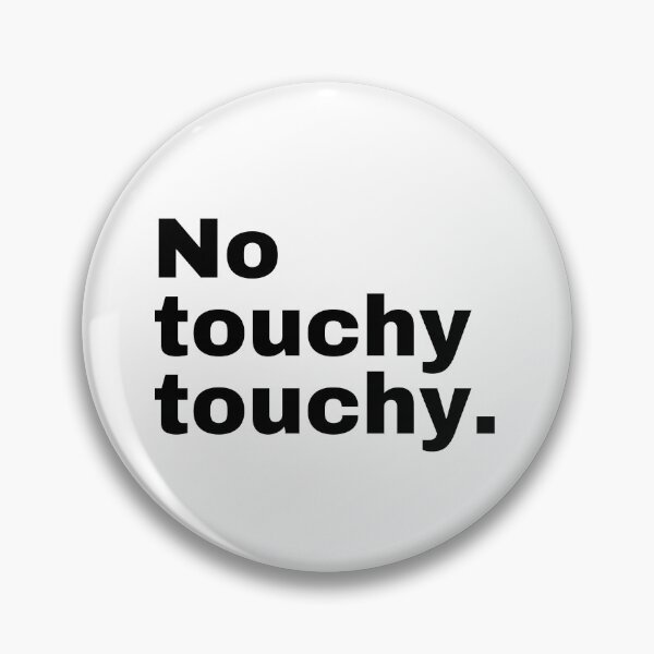 Item preview, No touchy touchy. designed and sold by SWETA HALDER.