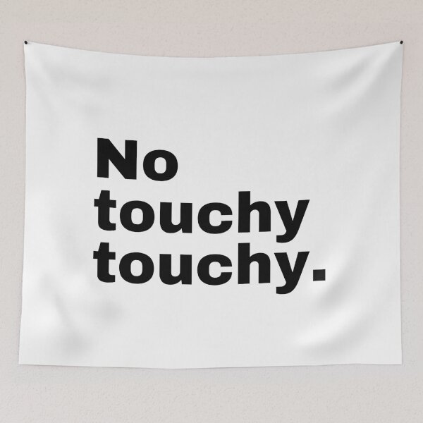 Item preview, No touchy touchy. designed and sold by SWETA HALDER.