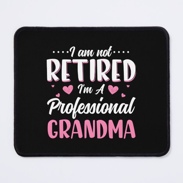 Item preview, I Am Not Retired I'M A Professional Grandma designed and sold by aqnkkalw83.