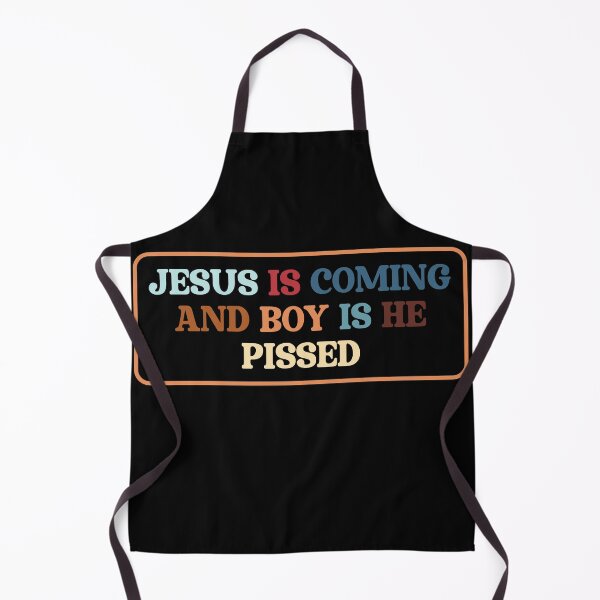Item preview, Jesus Is Coming And Boy Is He Pissed Funny Bold Quote designed and sold by ameirkessao.