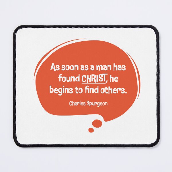 Item preview, As Soon As a Man Has Found Christ – Charles Spurgeon Quote | Inspirational #2 designed and sold by JirehKollezion.