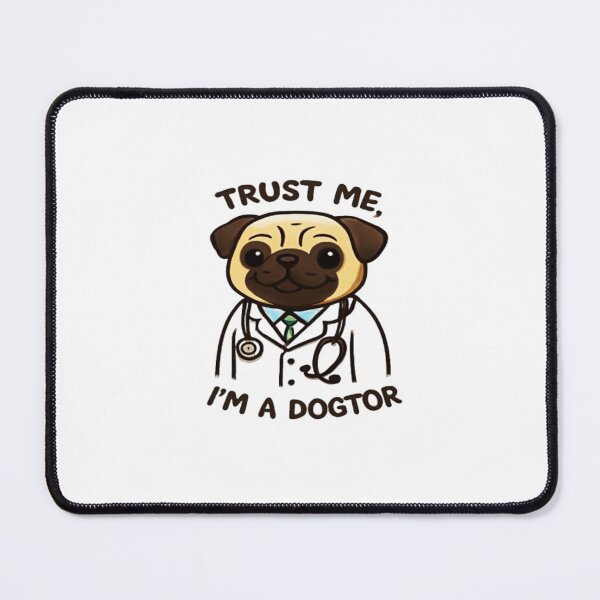 Item preview, Trust Me, I’m a Dogtor – Funny Pug Pun designed and sold by creativerooney.