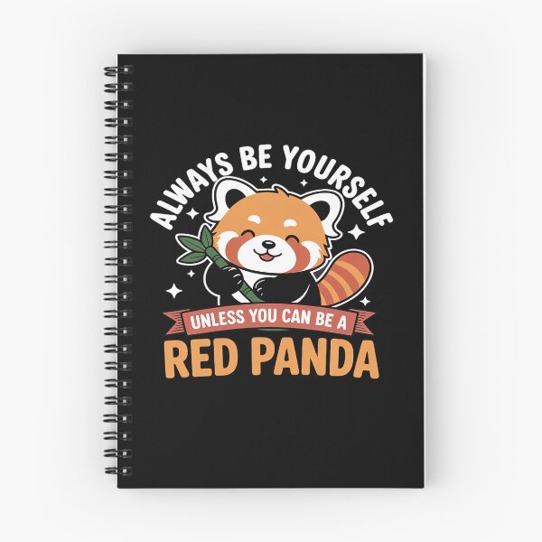 Item preview, Always Be Yourself Unless You Can Be A Red Panda designed and sold by BlackStars3Neon.