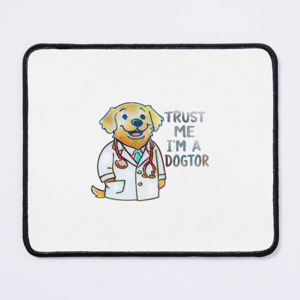 Item preview, Trust Me I'm A Dogtor Veterinarian Pun #5 designed and sold by creativerooney.
