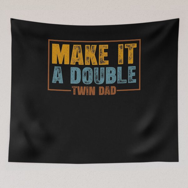 Item preview, Make It A Double Twin Dad Funny Father Quote designed and sold by avridavenzit.