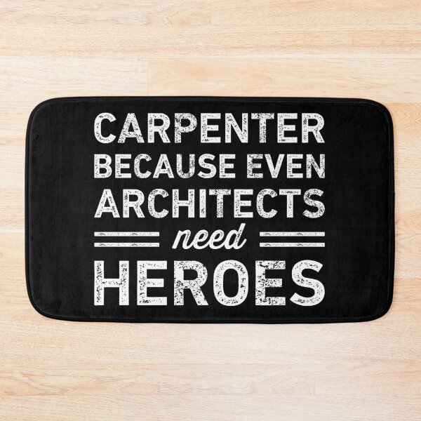 Item preview, Carpenter Because Architects Need Heroes Funny designed and sold by RareBunny.