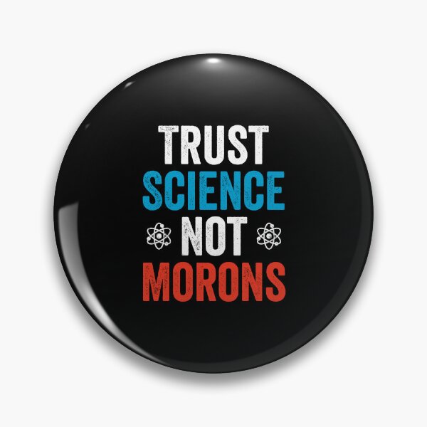 Item preview, Trust Science Not Morons - Funny political Science Humor designed and sold by ruinzahelva.