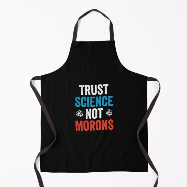 Item preview, Trust Science Not Morons - Funny political Science Humor designed and sold by ruinzahelva.