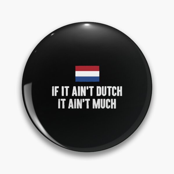 Item preview, If It Ain't Dutch, It Ain't Much - Funny Holland Netherland People Pride Gift designed and sold by ruinzahelva.