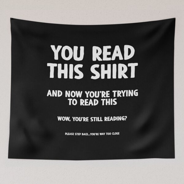 Item preview, You Read This Shirt, You're Too Close - Funny Simple Novelty Humor Gift designed and sold by ruinzahelva.