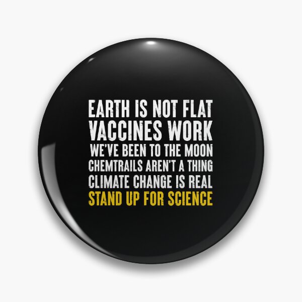 Item preview, Earth Is Not Flat, Vaccines Work, Climate Change, Stand Up For Science - Funny Science Lover Gift designed and sold by ruinzahelva.