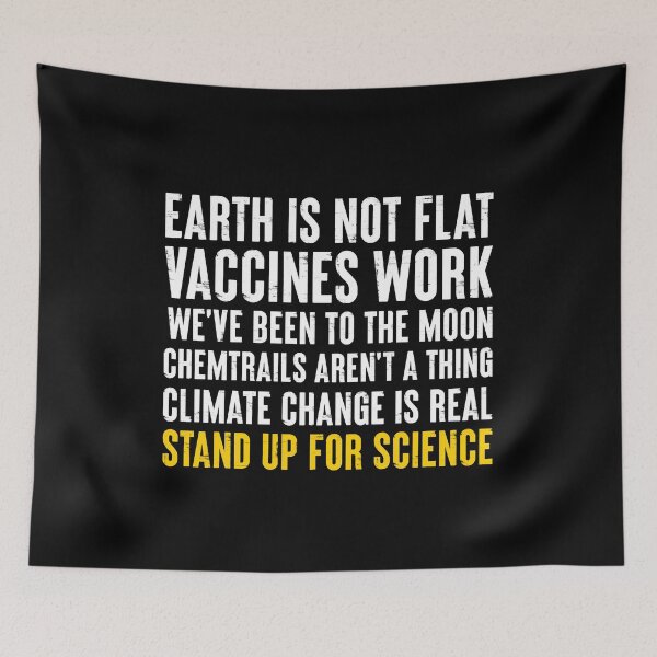 Item preview, Earth Is Not Flat, Vaccines Work, Climate Change, Stand Up For Science - Funny Science Lover Gift designed and sold by ruinzahelva.