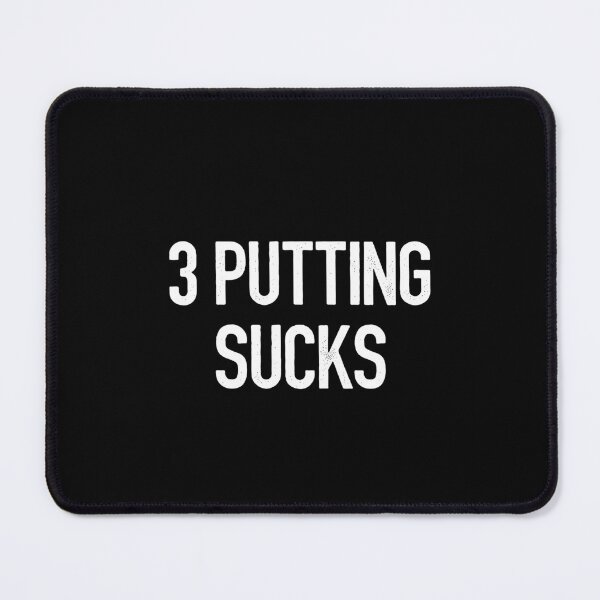 Item preview, 3 Putting Sucks designed and sold by ruinzahelva.
