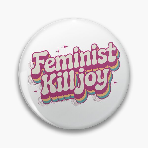 Item preview, Feminist killjoy designed and sold by graphic-genie.