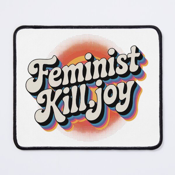 Item preview, Feminist killjoy designed and sold by graphic-genie.