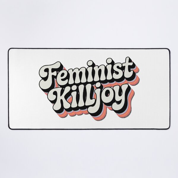Item preview, Feminist killjoy designed and sold by graphic-genie.