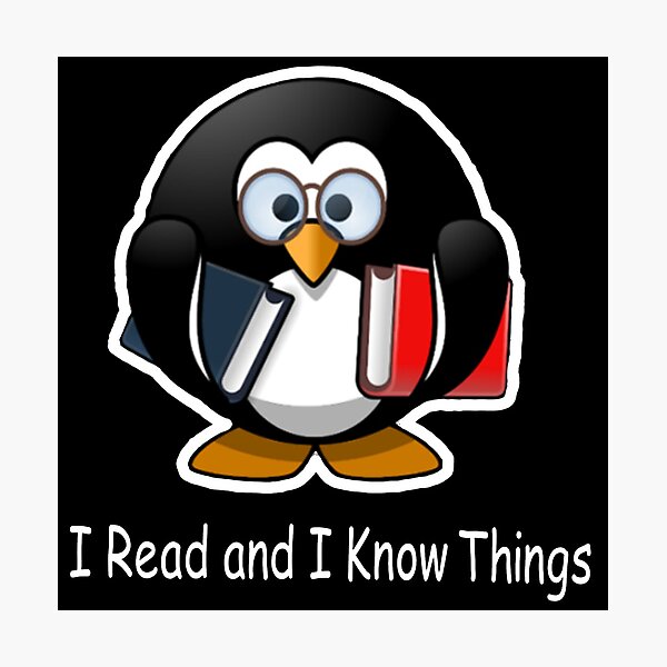 I Read And I Know Things - Penguin2 Photographic Print