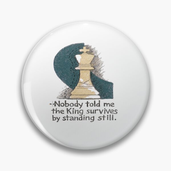Item preview, Nobody Told Me the King Survives by Standing Still designed and sold by PawnShiftGoods.