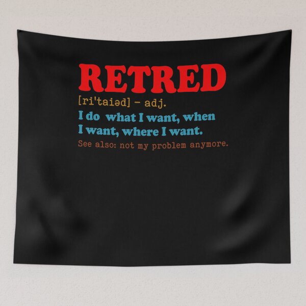 Item preview, Retired Definition Funny Quote I Do What I Want designed and sold by avridavenzit.