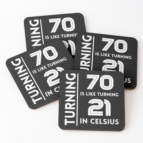 Item preview, Turning 70 Is Like Turning 21 In Celsius  designed and sold by tiaknightfabric.