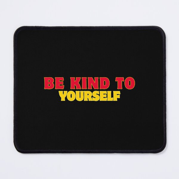 Item preview, Be Kind To Yourself  designed and sold by ridnaledesigner.