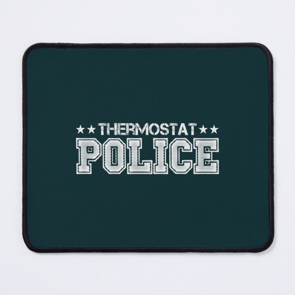 Item preview, Thermostat Police Gift Sarcasm Heater Heating Dad   designed and sold by tiaknightfabric.