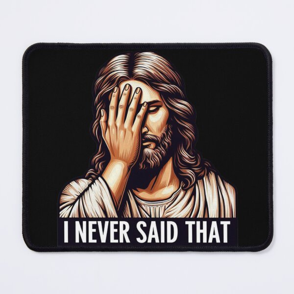 Item preview, I NEVER SAID THAT meme Jesus Christ designed and sold by CalistaVonRue.