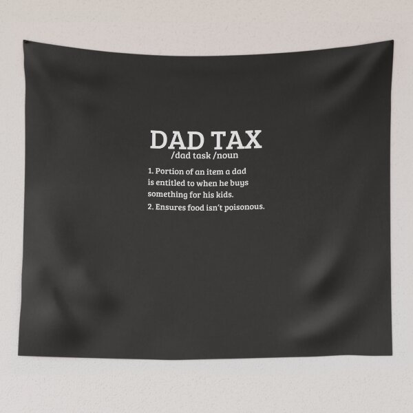 Item preview, Dad-Tax designed and sold by bartellaho.