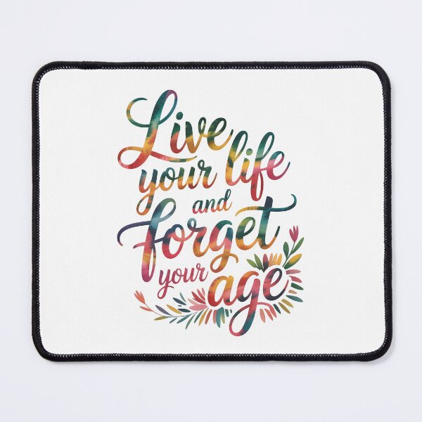Item preview, Live your life and forget your age .. designed and sold by nimmitrends.