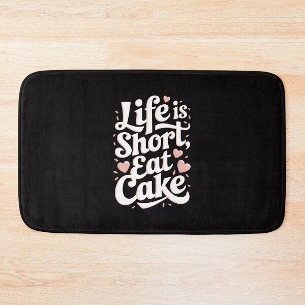 Item preview, Life Is Short, Eat Cake — Life is short, eat cake designed and sold by FrenchTouch77.