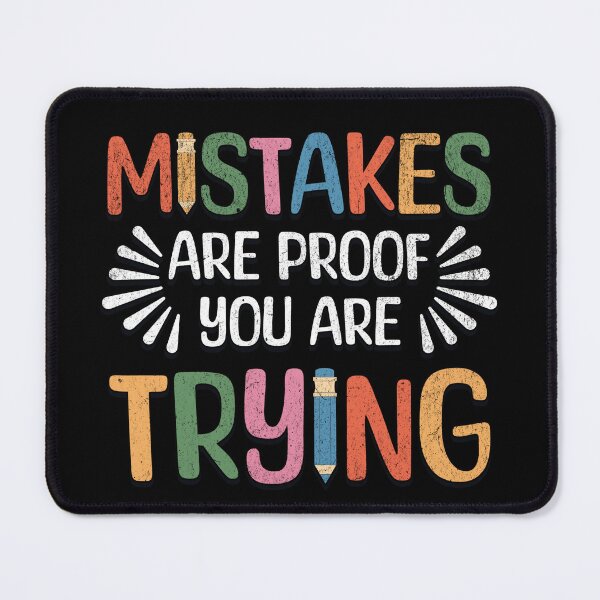 Item preview, Mistakes are Proof You're Trying designed and sold by Studio Bankai.