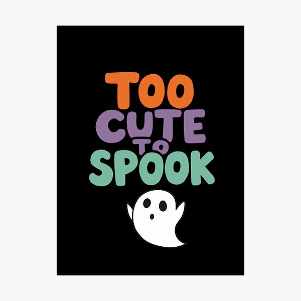 Item preview, Too Cute to Spook for Halloween designed and sold by OctopusStudio.