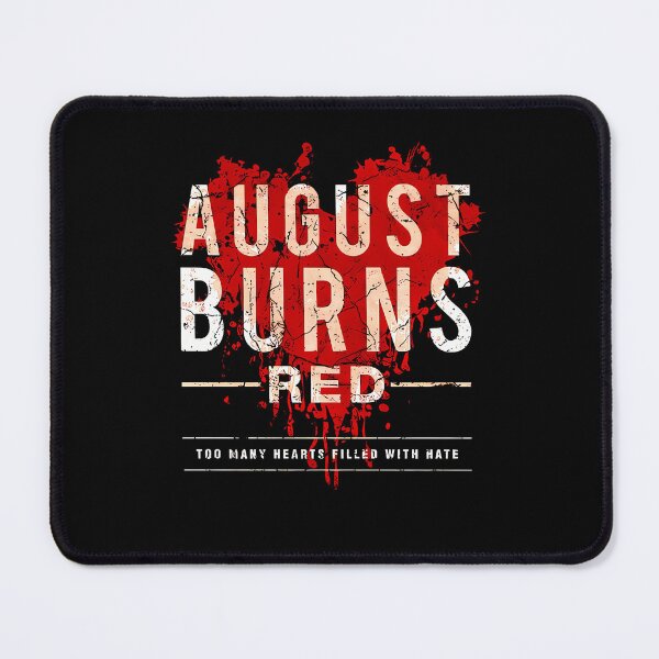 Item preview, my red he. August burns red. too many hearts filled with hate designed and sold by holbenjnluck.
