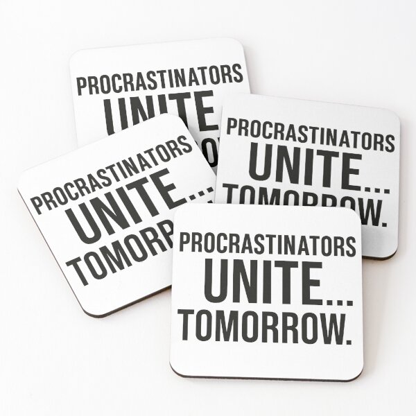 Item preview, Procrastinators Unite… Tomorrow: Funny Motivational Quote designed and sold by ClimbHigherCo.