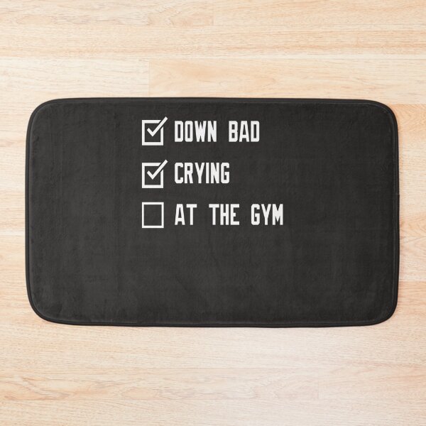 Item preview, Down-Bad-Crying-At-The-Gym designed and sold by bartellaho.
