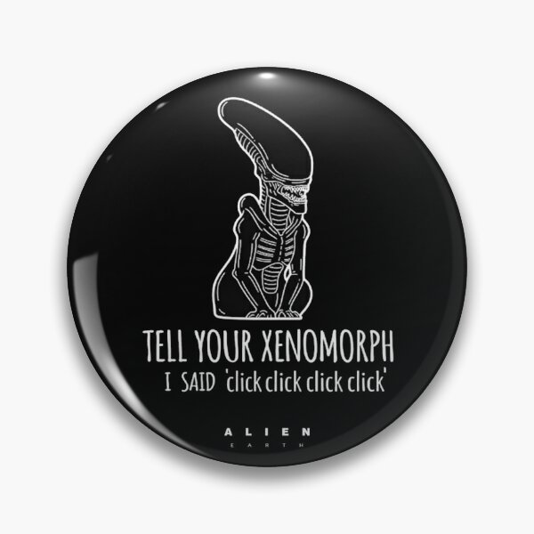 Item preview, Tell Your Xenomorph, I said 'Click, Click, Click, Click' designed and sold by Imagequest.