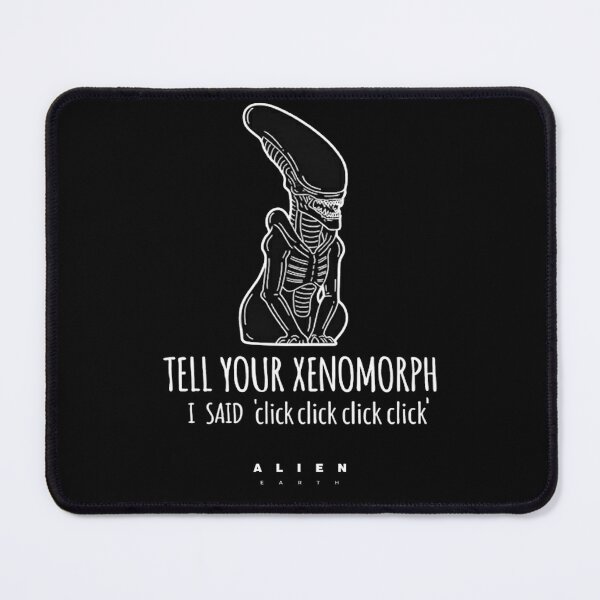 Artikelvorschau, Sag deinem Xenomorph, ich habe gesagt: „Klick, Klick, Klick, Klick“ entworfen und verkauft von Imagequest.